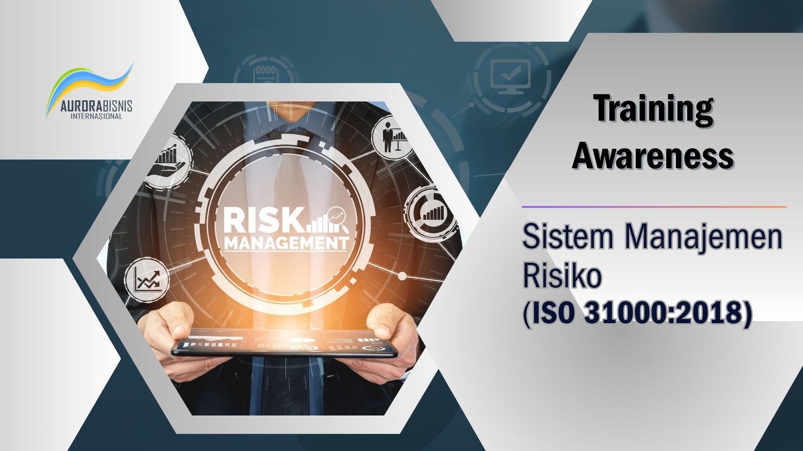 Training Awareness Sistem Manajemen Risiko (ISO 31000:2018) Training Awareness Sistem Manajemen Risiko (ISO 31000:2018)
