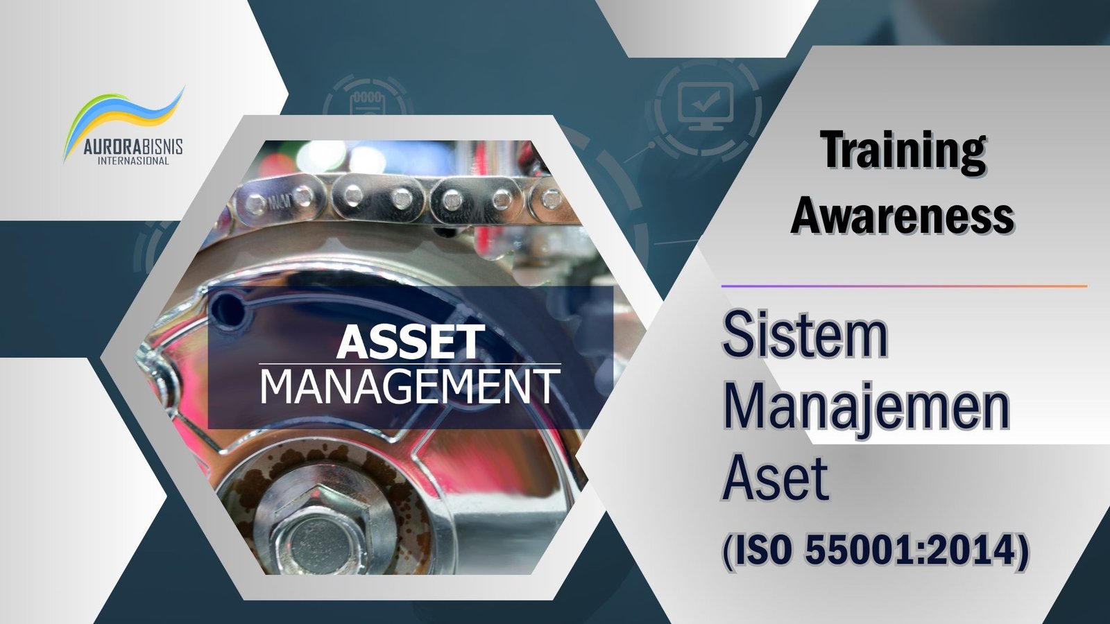 Training Awareness Sistem Manajemen Aset (ISO 55001:2014) Training Awareness Sistem Manajemen Aset (ISO 55001:2014)