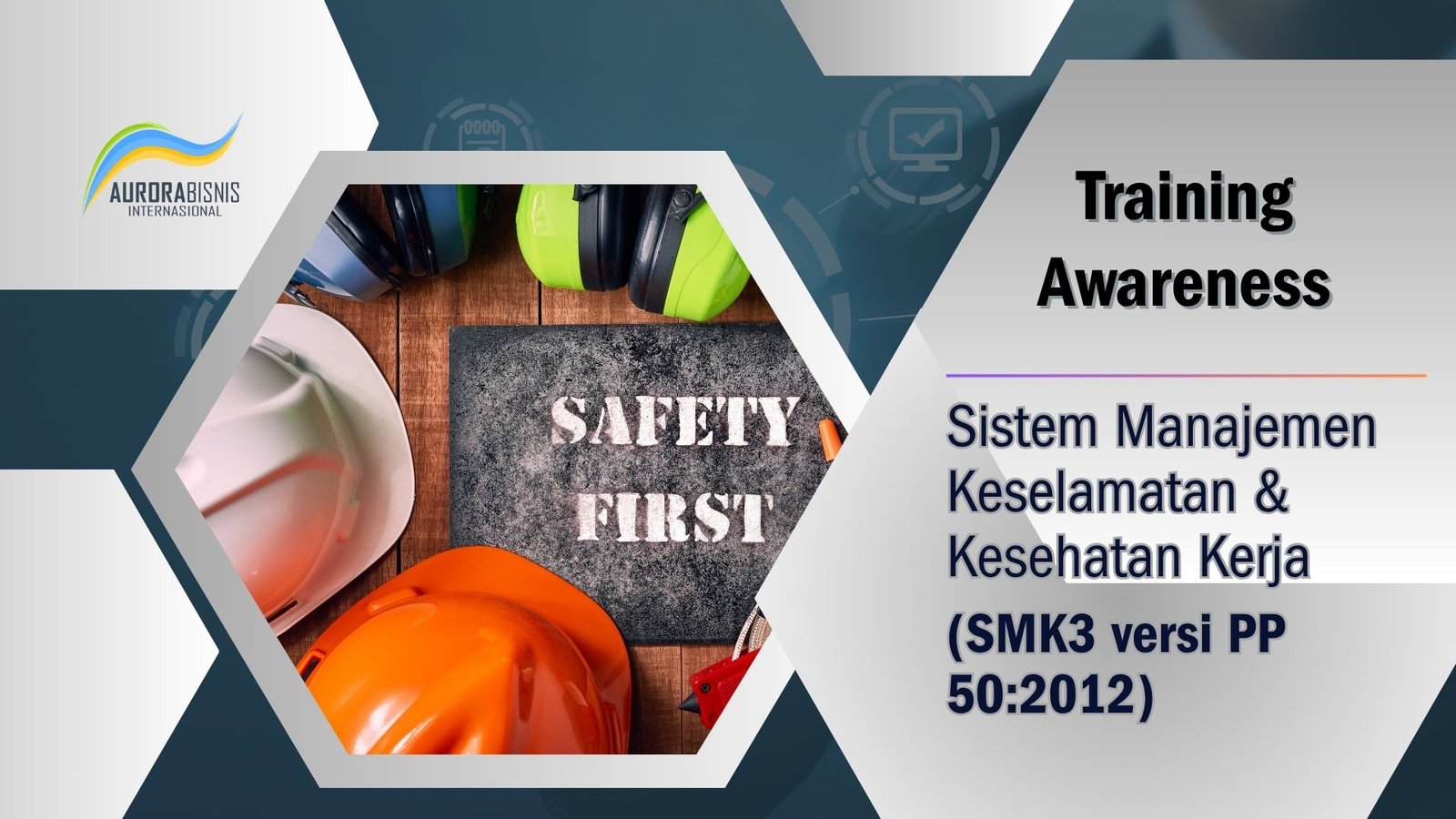Training Awareness Sistem Manajemen Keselamatan & Kesehatan Kerja versi PP 50:2012 Training Awareness Sistem Manajemen Keselamatan & Kesehatan Kerja versi PP 50:2012