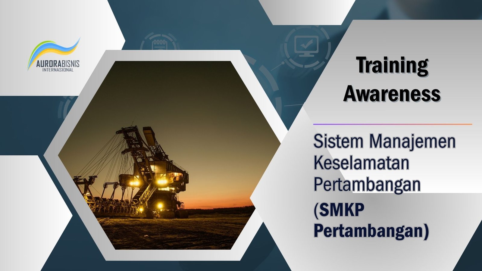 Training Awareness Sistem Manajemen Keselamatan Pertambangan (SMKP Pertambangan)