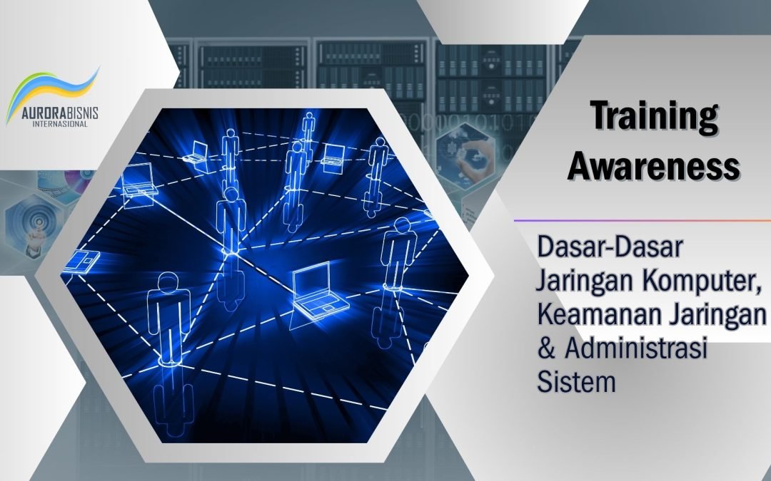 Awareness – Dasar Jaringan & Administrasi Sistem