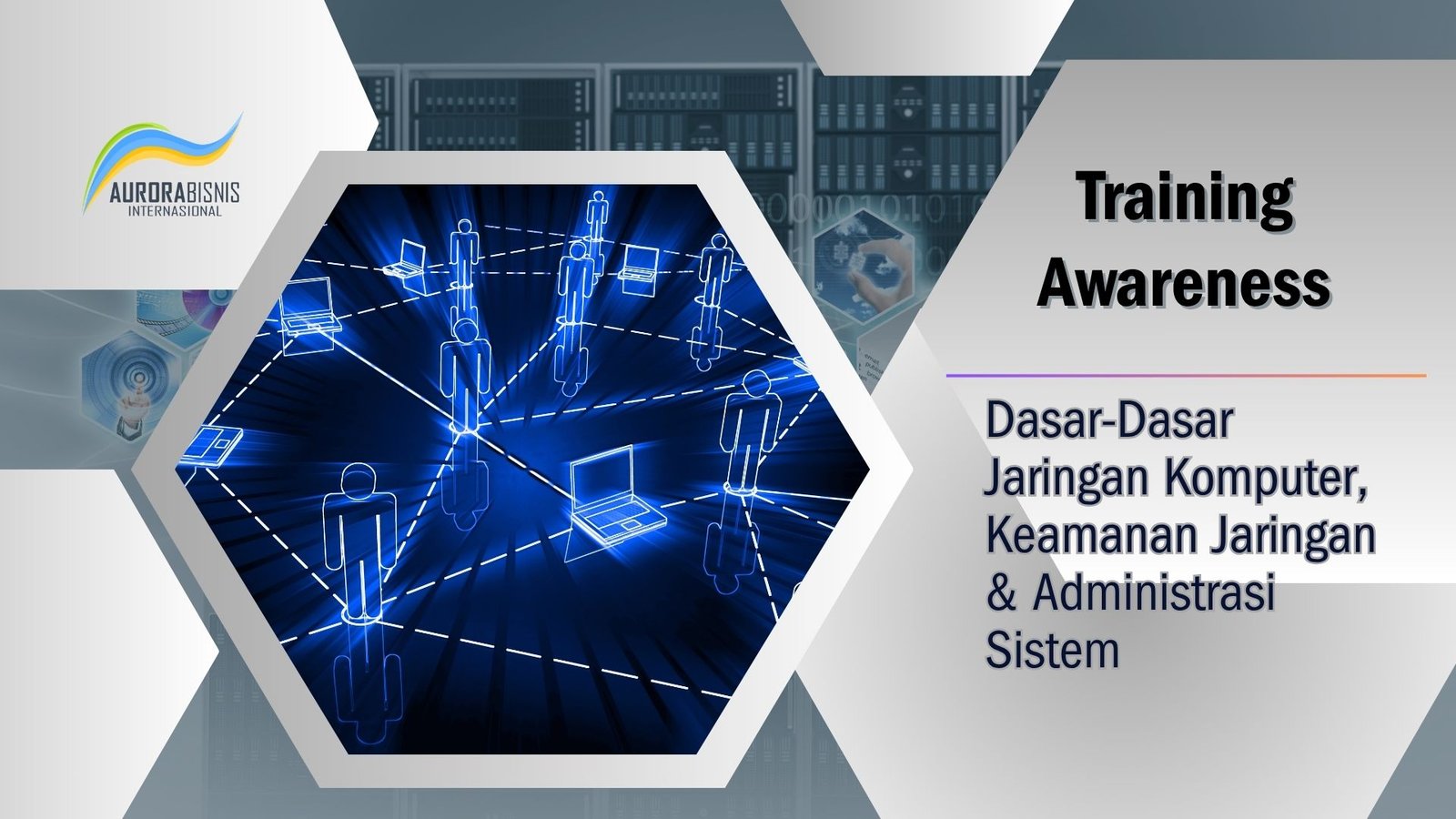 Training Awareness Dasar-Dasar Jaringan Komputer, Keamanan Jaringan & Administrasi Sistem