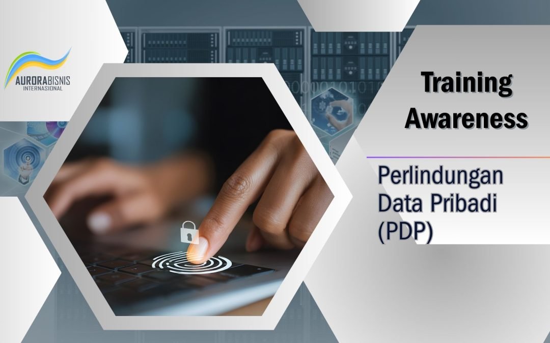 Awareness – Perlindungan Data Pribadi (PDP)