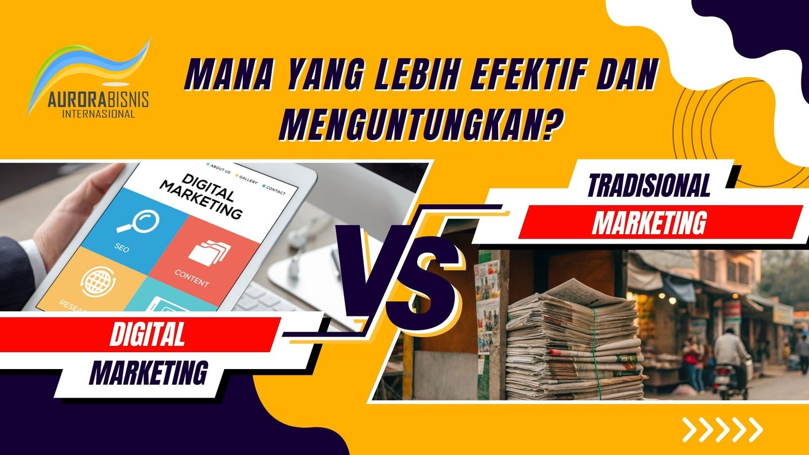 Digital Marketing vs Traditional Marketing: Mana yang Lebih Efektif dan Menguntungkan?