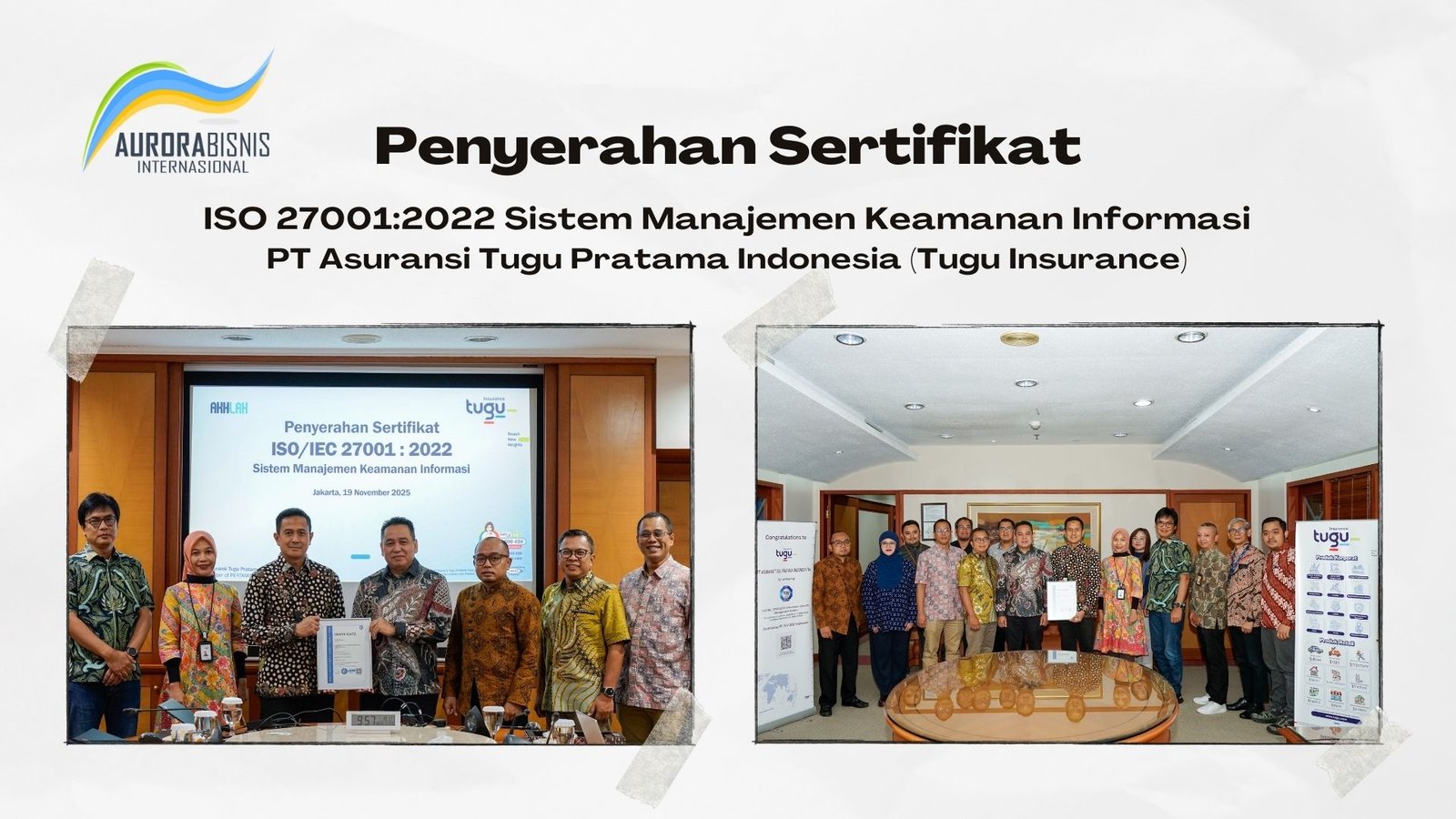 Penyerahan Sertifikat ISO 27001:2022 Sistem Manajemen Keamanan Informasi pada PT Asuransi Tugu Pratama Indonesia (Tugu Insurance)