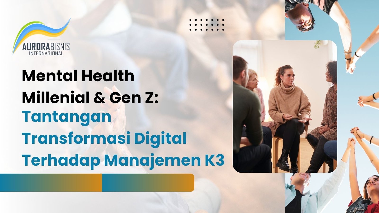 Mental Health Millenial & Gen Z Tantangan Transformasi Digital Terhadap Manajemen K3 Mental Health Millenial & Gen Z: Tantangan Transformasi Digital Terhadap Manajemen K3
