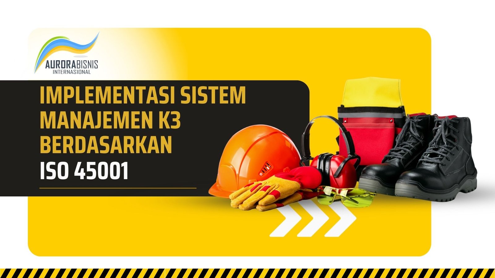 Implementasi Sistem Manajemen K3 Berdasarkan ISO 45001