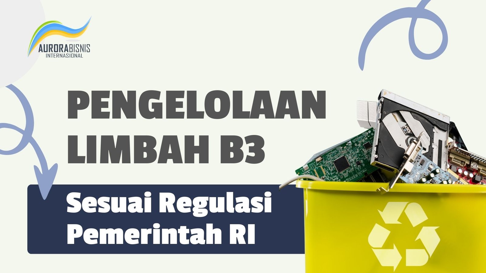 Pengelolaan Limbah B3 Sesuai Regulasi Pemerintah RI