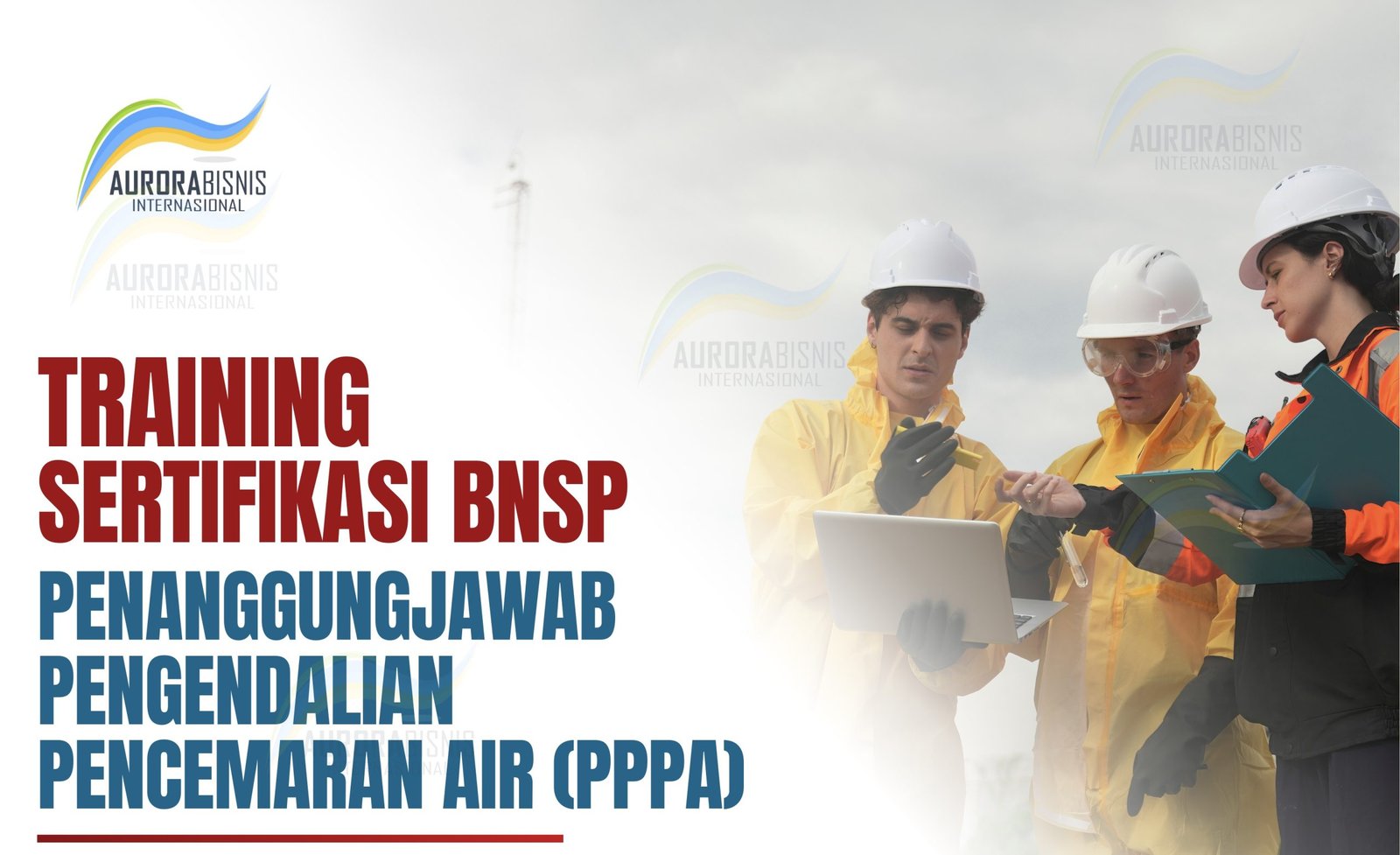 Training Sertifikasi BNSP Penanggungjawab Pengendalian Pencemaran Air (PPPA) Training Sertifikasi BNSP Penanggungjawab Pengendalian Pencemaran Air (PPPA)