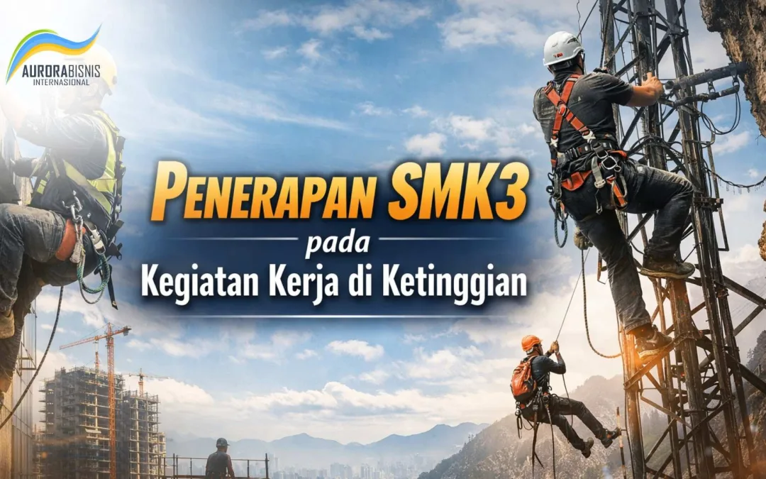 Penerapan SMK3 pada Kegiatan Kerja Ketinggian