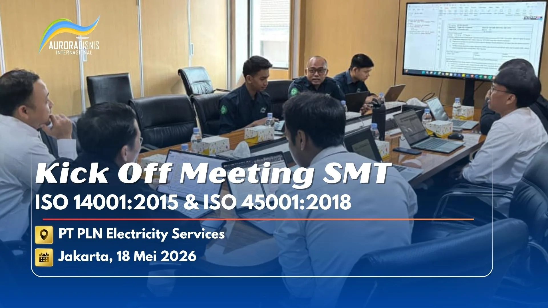 Kick Off Meeting SMT ISO 14001:2015 dan ISO 45001:2018 PT PL Electricity Services Kick Off Meeting SMT ISO 14001:2015 dan ISO 45001:2018 PT PL Electricity Services