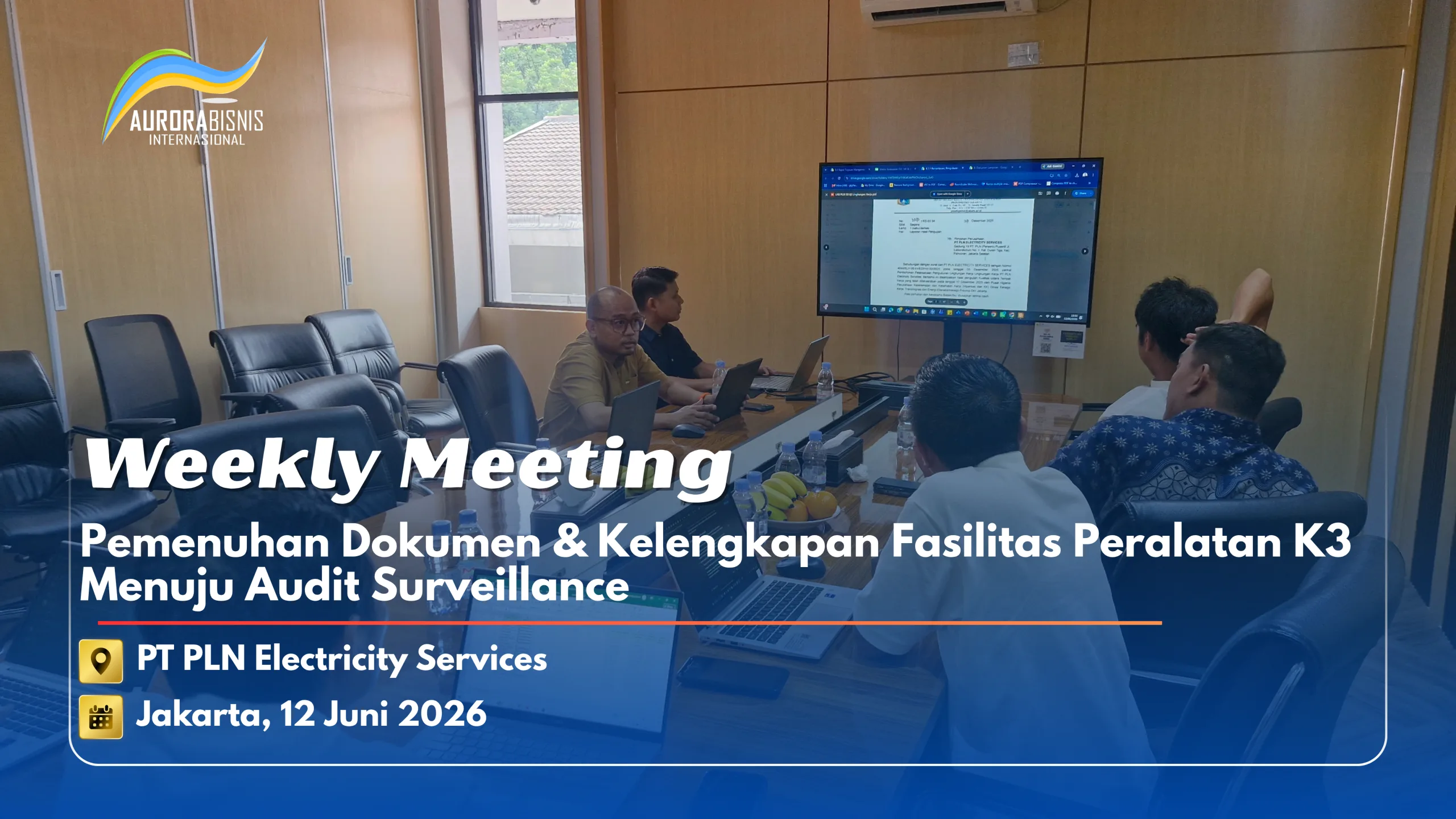 Weekly Meeting Pemenuhan Dokumen & Kelangkapan Fasilitas Peralatan k3 Menuju Audit Surveillance PT PLN Electricity Services Weekly Meeting Pemenuhan Dokumen & Kelangkapan Fasilitas Peralatan k3 Menuju Audit Surveillance PT PLN Electricity Services