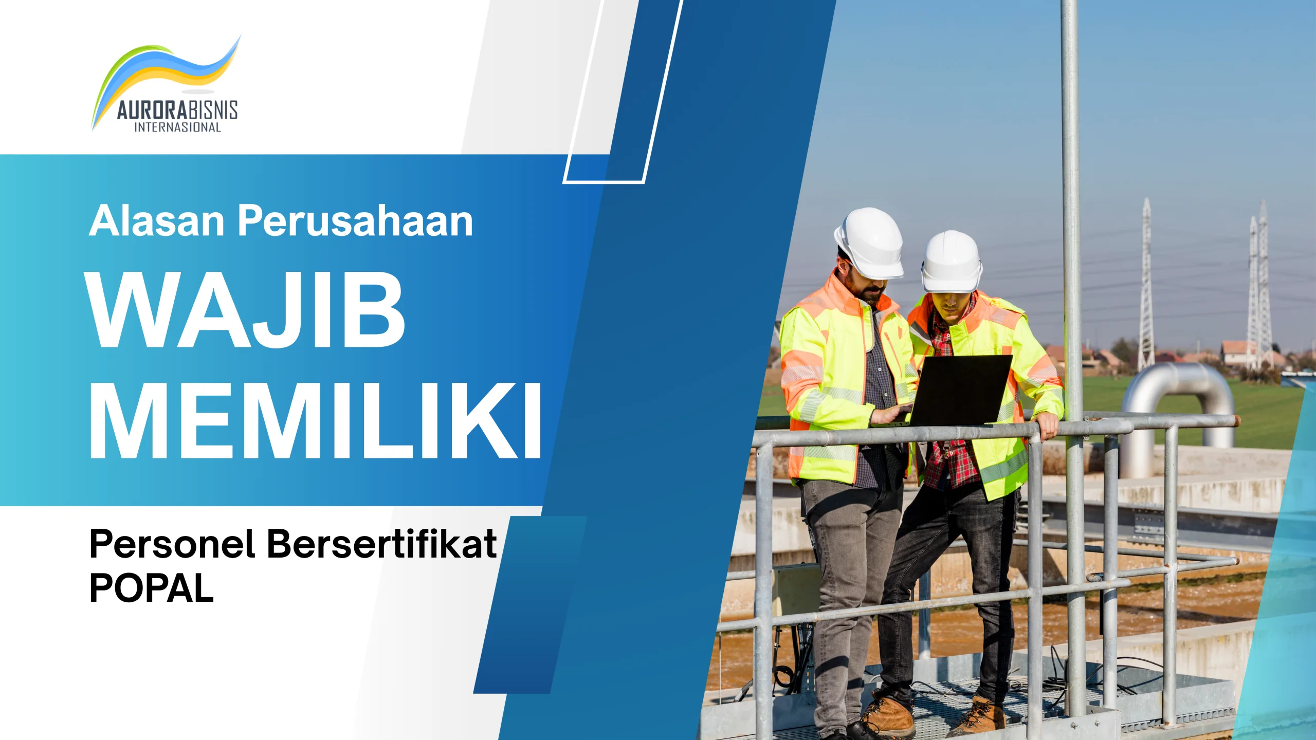 Alasan Perusahaan Wajib Memiliki Personel Bersertifikat POPAL